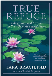 True Refuge by Tara Brach, Ph.D.